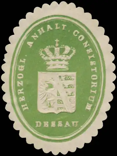 Herzogl. Anhalt. Consistorium Dessau