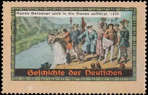 Agnes Bernauer wird in die Donau gestürzt, 1435