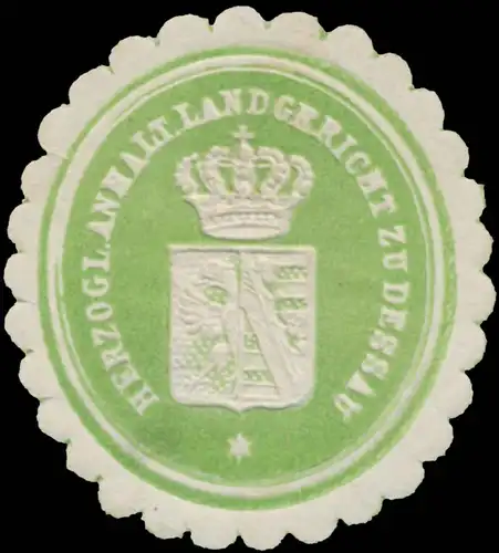 Herzogl. Anhalt. Landgericht zu Dessau