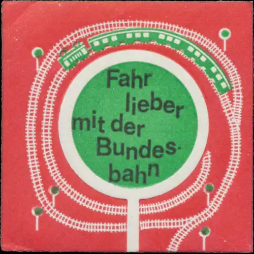 Fahr lieber mit der Bundesbahn