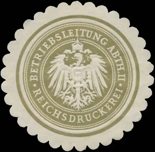 Reichsdruckerei Betriebsleitung Abth. II