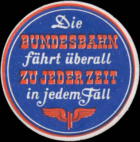 Bundesbahn fährt überall zu jeder Zeit in jedem Fall