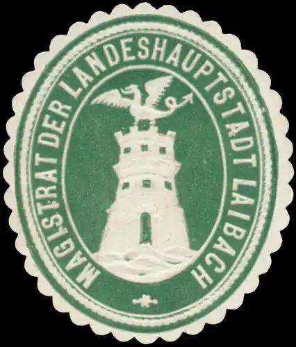 Magistrat der Landeshauptstadt Laibach