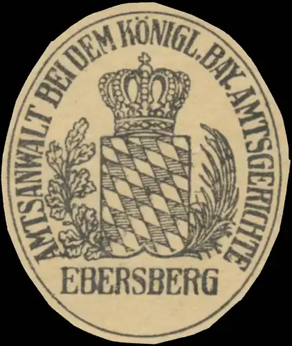Amtsanwalt bei dem K.Bay. Amtsgericht Ebersberg