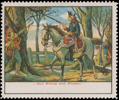 Der König Friedrich II. und Pandur