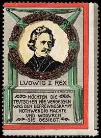 Ludwig I. Rex