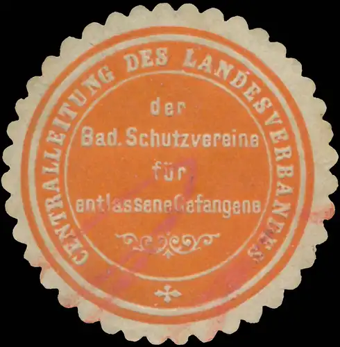 Centralverwaltung des Landesverbandes der Badischen Schutzvereine fÃ¼r entlassene Gefangene