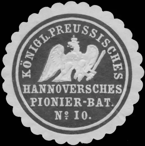 K.Pr. Hannoversches Pionier-Bataillon No. 10