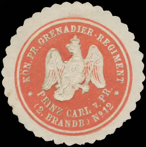 K.Pr. Grenadier-Regiment Prinz Carl von PreuÃen (2. Brandenburgische No. 12)