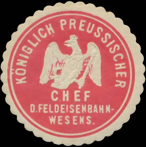 K.Pr. Chef des Feldeisenbahnwesens