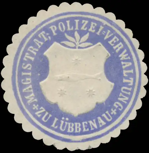 Magistrat, Polizei-Verwaltung zu LÃ¼bbenau