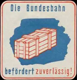 Die Bundesbahn befÃ¶rdert zuverlÃ¤ssig!