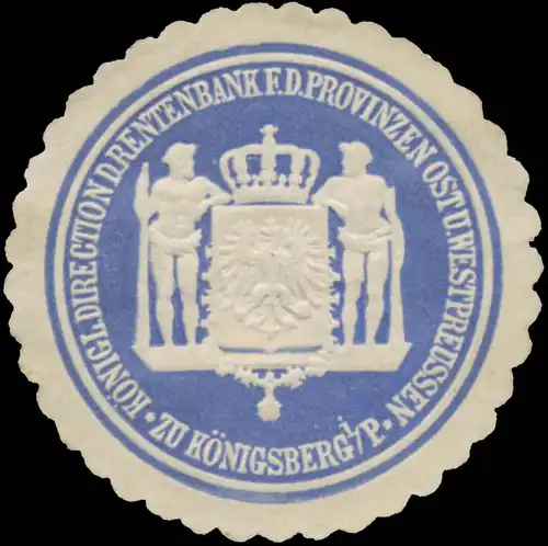 K. Direction der Rentenbank f.d. Provinz Ostpreussen