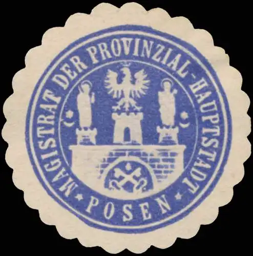 Magistrat der Provinzial-Hauptstadt Posen