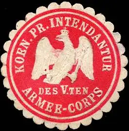 Koeniglich Preussische Intendantur des V.ten Armee - Corps