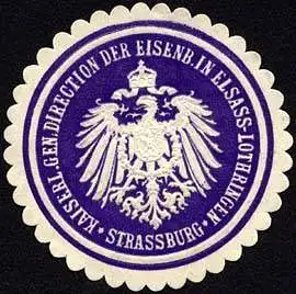 Kaiserliche General Direction der Eisenbahn in Elsass - Lothringen - Strassburg