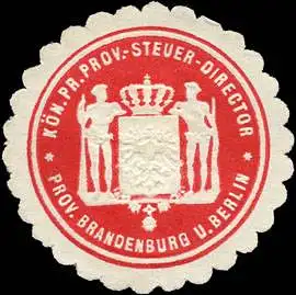 KÃ¶niglich Preussischer Provinz - Steuer Director - Provinz Brandenburg und Berlin