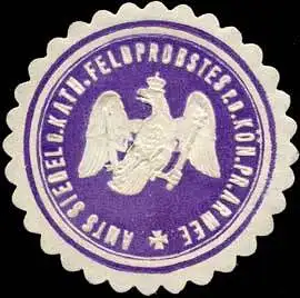 Amts Siegel des kathol. Feldprobstes fÃ¼r die KÃ¶n. Pr. Armee