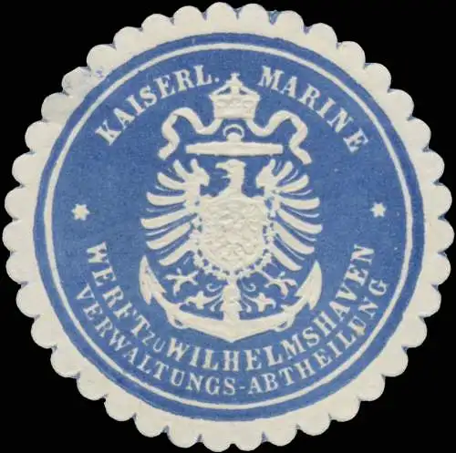 K. Marine Werft zu Wilhelmshaven Verwaltungs-Abtheilung