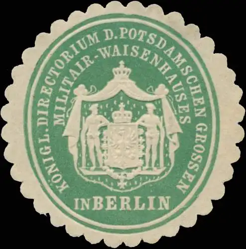 K. Directorium des Potsdamschen grossen Militair-Waisenhauses in Berlin