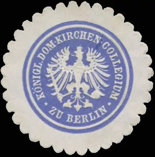 K. Dom-Kirchen-Collegium zu Berlin