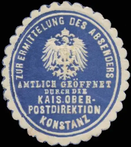 Zur Ermittlung des Absenders amtlich geÃ¶ffnet durch die K. Oberpostdirektion Konstanz