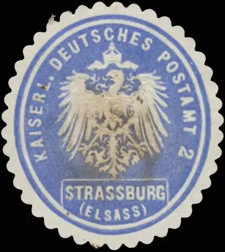 K. Deutsches Postamt 2 Strassburg (Elsass)