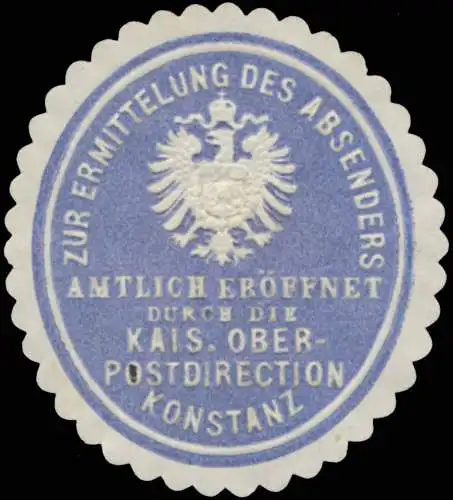 Zur Ermittlung des Absenders amtlich erÃ¶ffnet durch die K. Oberpostdirection Konstanz