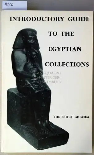 A General Introductory Guide to the Egyptian Collections in the British Museum. 
