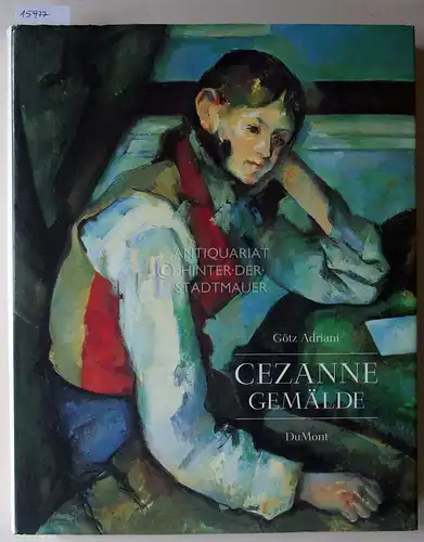 Adriani, Götz: Cezanne Gemälde. Mit e. Beitr. zur Rezeptionsgeschichte v. Walter Feilchenfeldt. 