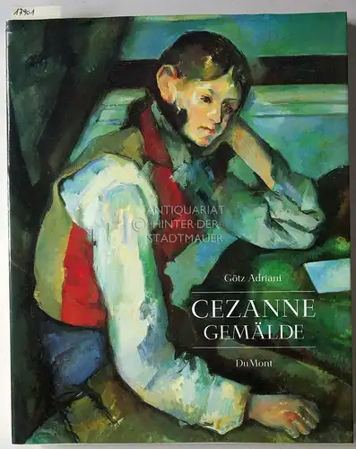 Adriani, Götz: Cezanne Gemälde. Mit e. Beitr. zur Rezeptionsgeschichte v. Walter Feilchenfeldt. 