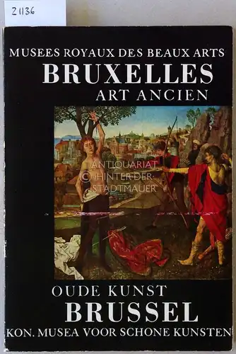 Art Ancien - Oude Kunst. Musées de Belgique, Musées royaux des beaux-arts de Belgique, Bruxelles. 