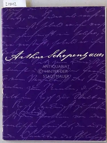 Arthur Schopenhauer. Ausstellung zum 100. Todestag Arthur Schopenhauers. 