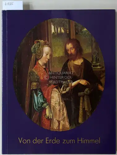 Böhmer, Sylvia: Von der Erde zum Himmel. Heiligendarstellungen des Spätmittelalters aus dem Suermondt-Ludwig-Museum. 