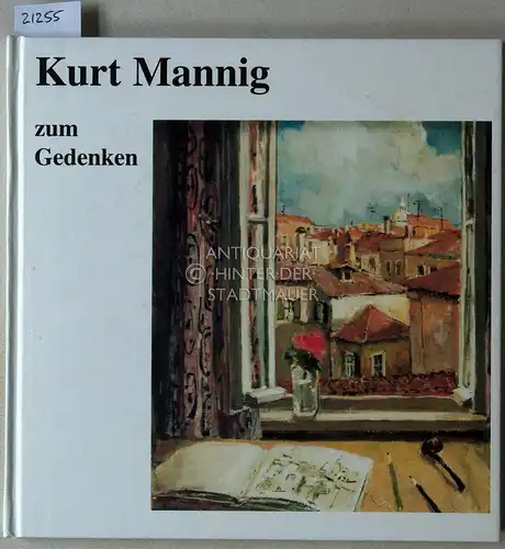 Brinkmann, Jens-Uwe (Red.): Kurt Mannig zum Gedenken. Gemälde und Zeichnungen. 