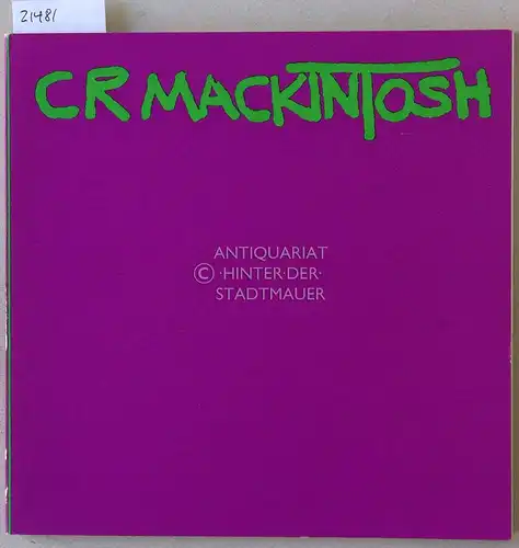 Charles Rennie Mackintosh, 1868-1928. Aus dem Werk des schottischen Architekten. 
