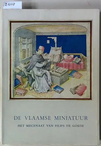 De gouden eeuw der vlaamse miniatuur. Het mecenaat van Filips de Goede, 1445-1475. 