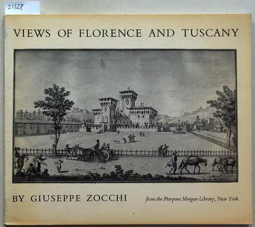 Dee, Elaine Evans: Views of Florence and Tuscany by Giuseppe Zocchi, 1711-1767. Seventy-Seven Drawings from the Collection of The Pierpont Morgan Library New York. 