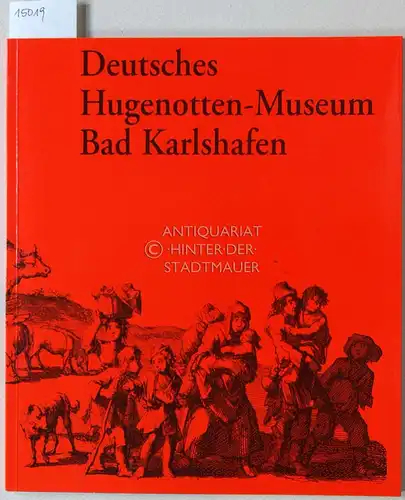 Desel, Jochen (Hrsg.): Deutsches Hugenotten-Museum Bad Karlshafen: Museumsführer. 