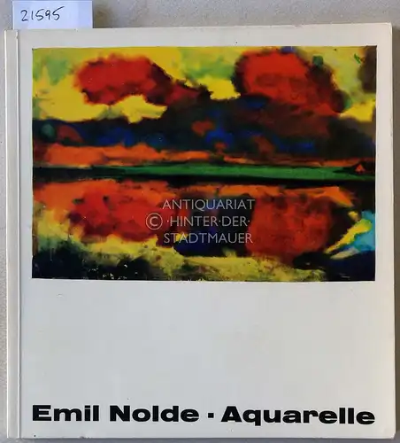Emil Nolde. Aquarelle aus den Jahren 1894-1956. 