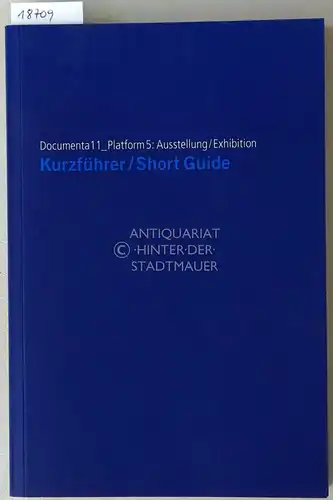 Fietzek, Gerti (Red.): Documenta11_Platform5: Ausstellung/Exhibition. Kurzführer/Short Guide. 
