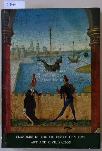 Flanders in the Fifteenth Century: Art and Civilization. Catalogue of the Exhibition "Masterpieces of Flemish Art: Van Eyck to Bosch." Organized by The Detroit Institute of Arts and The City of Bruges. 