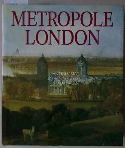 Fox, Celina (Red.): Metropole London: Macht und Glanz einer Weltstadt 1800 - 1840. Kulturstiftung Ruhr, Essen. 