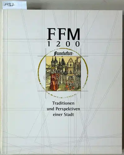 Gall, Lothar (Hrsg.): FFM 1200. Traditionen und Perspektiven einer Stadt. 