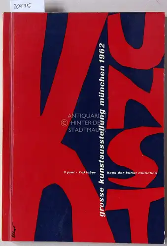 Große Kunstausstellung München 1962. Offizieller Katalog. Haus der Kusnt - 8. Juni bis 7. Oktober. 