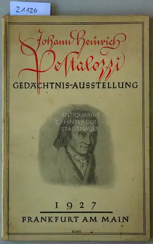 Johann Heinrich Pestalozzi Gedächtnis-Ausstellung. 