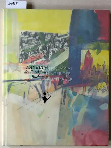 Krämer, Wolf (Mitwirkender) und Christian (Mitwirkender) Röder: Das Buch der Frankfurter Buchmesse. 