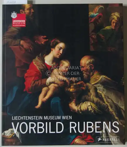 Kraftner, Johann (Hrsg.): Vorbild Rubens. Lichtenstein Museum Wien. 