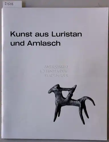 Kunst aus Luristan und Amlasch. Eine private Sammlung. 