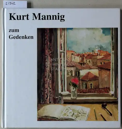 Kurt Mannig zum Gedenken. Gemälde und Zeichnungen. 